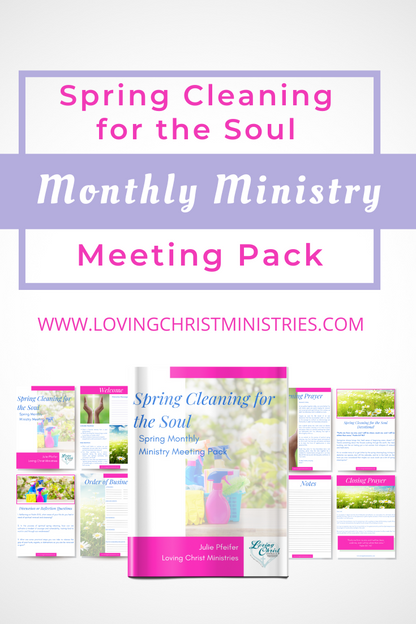 Spring Cleaning for the Soul - Spring Monthly Ministry Meeting Pack