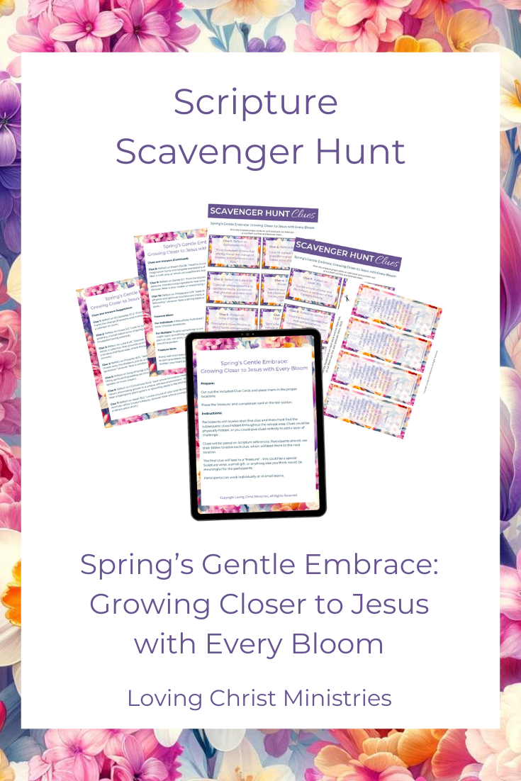 Spring’s Gentle Embrace: Growing Closer to  Jesus with Every Bloom - Scripture Scavenger Hunt