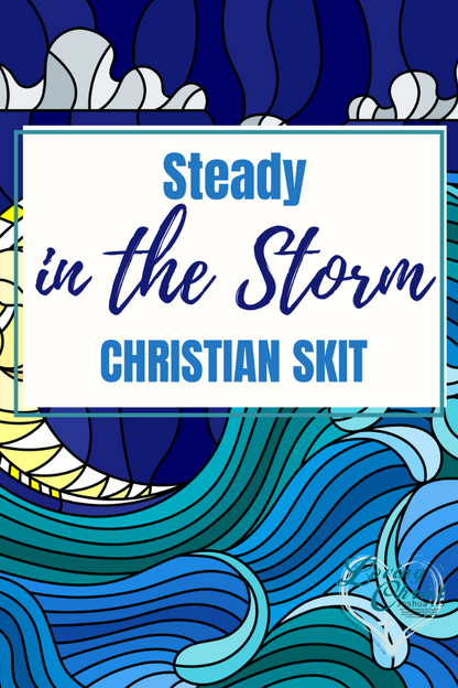 Steady in the Storm - Christian Skit