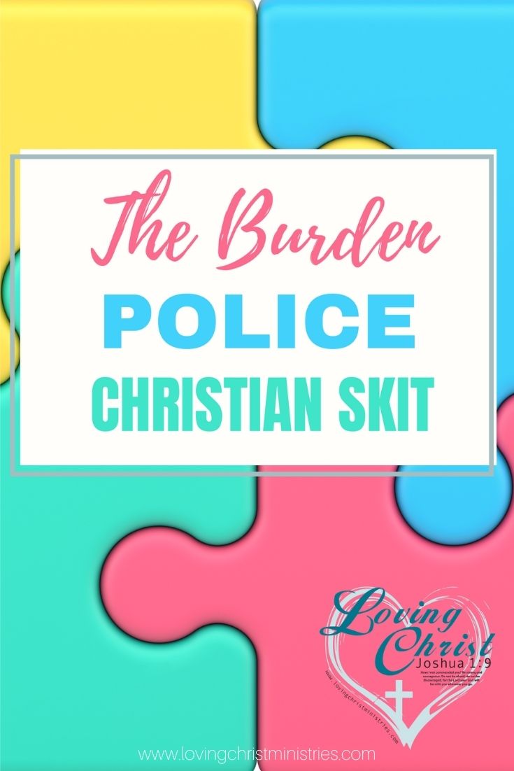 The Burden Police - Christian Skit