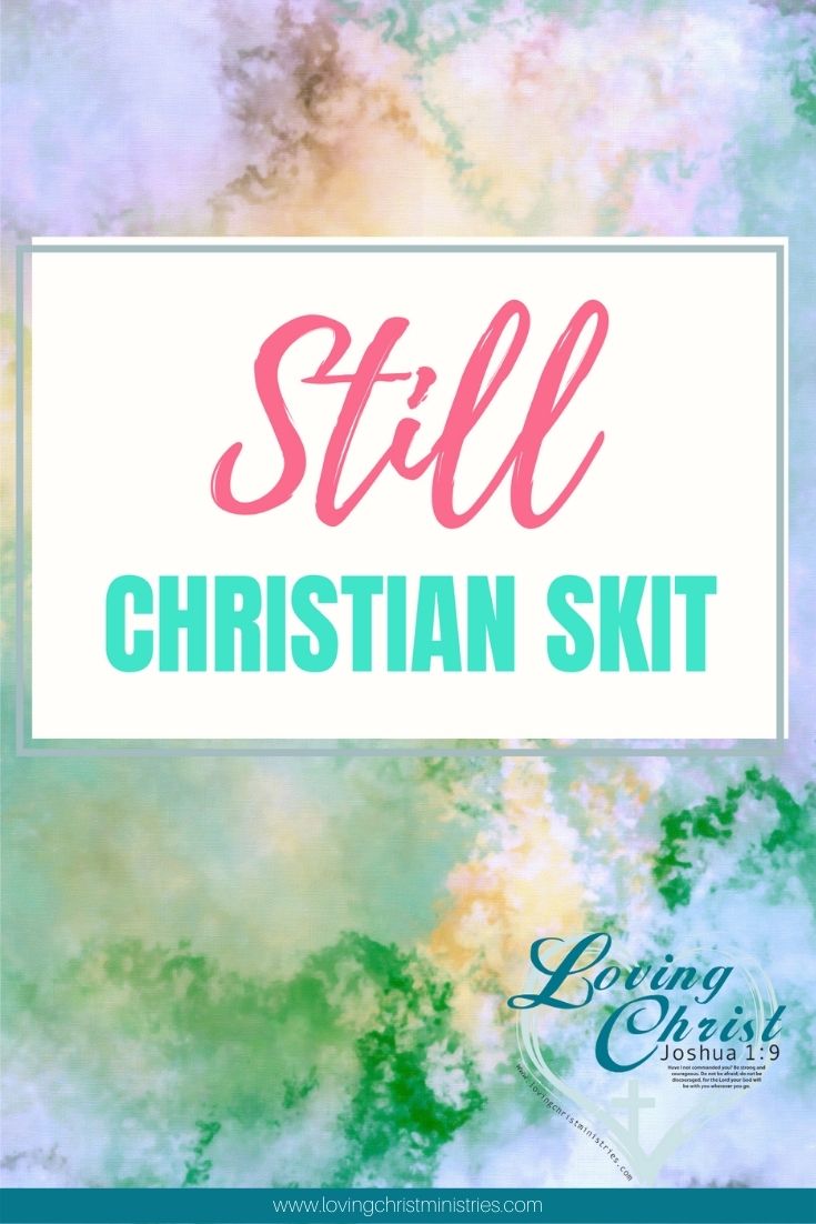 Still - Christian Skit