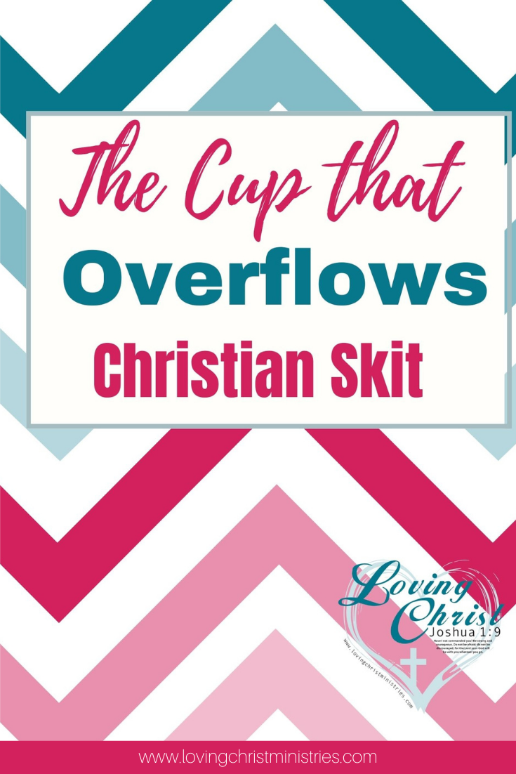 The Cup that Overflows - Christian Skit