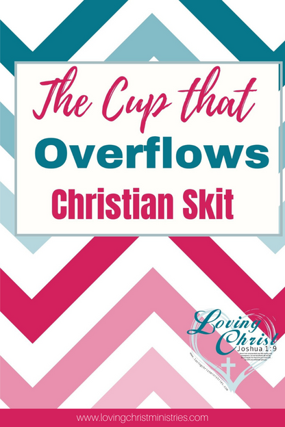 The Cup that Overflows - Christian Skit